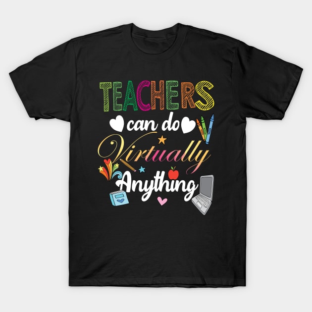 teachers can do virtually anything..teachers gift idea T-Shirt by DODG99